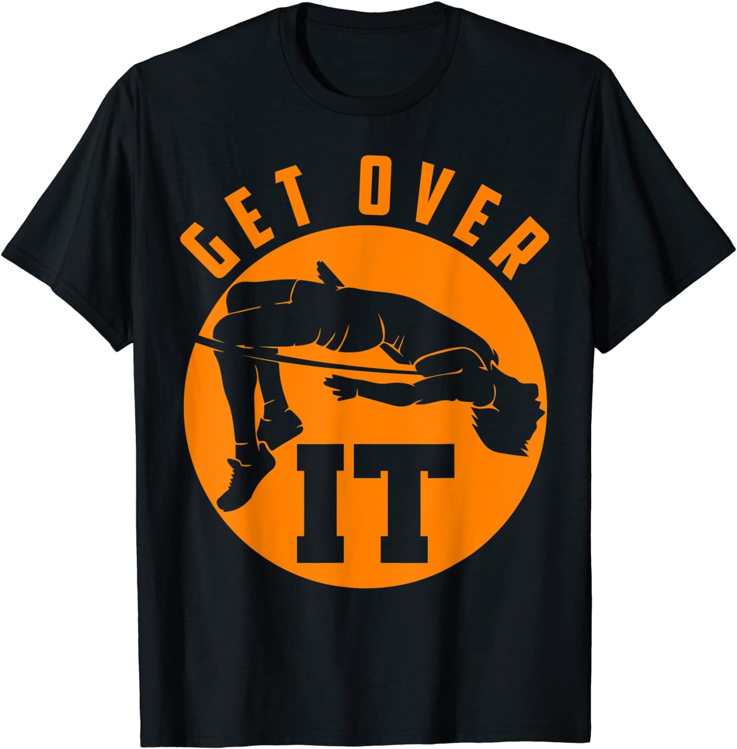 Get Over It Funny High Jump Cute Jump Sports Athlete Gift T-Shirt