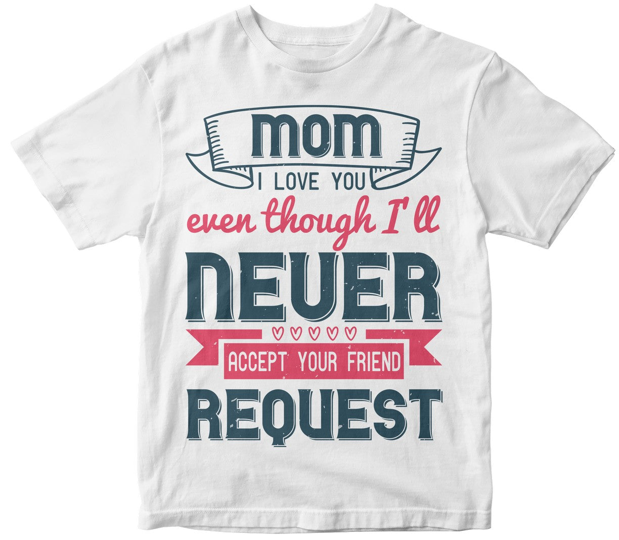 Mom, I Love You, Even Though I’Ll Never Accept Your Friend Request