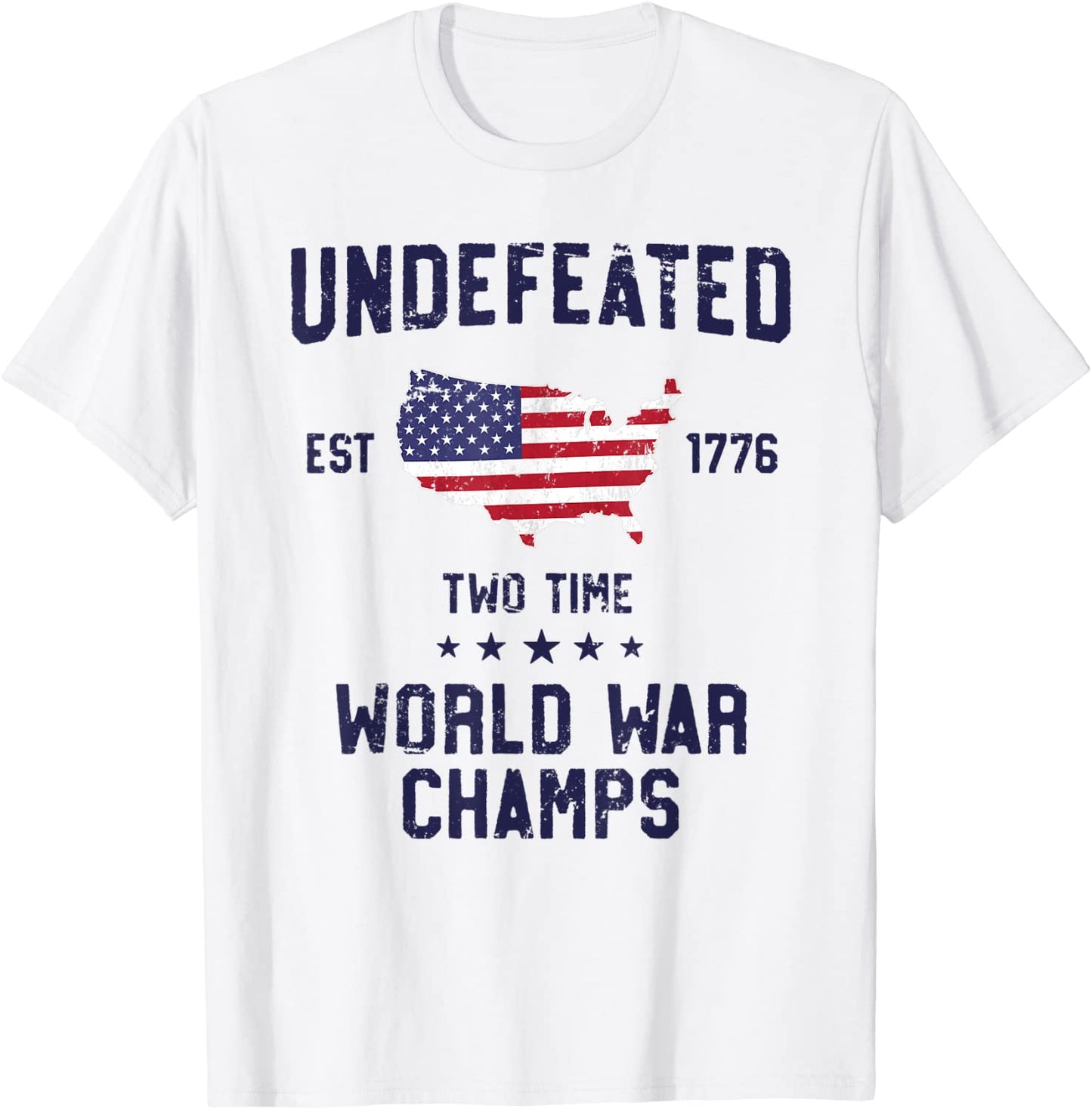 Undefeated Two Time World War Champs T Shirt 4th of July T-Shirt