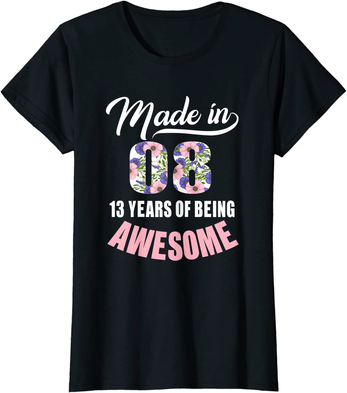 13th Birthday Gift Girl Born in 2008 13 Years Old Tshirt T-Shirt