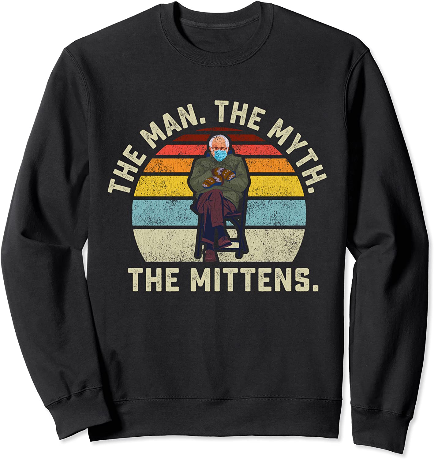 The Man The Myth the Mittens Bernie Sanders Mood Meme Sweatshirt