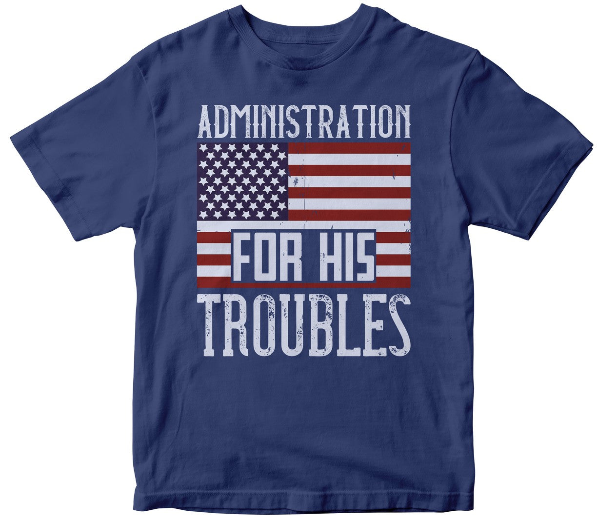 Administration For His Troubles