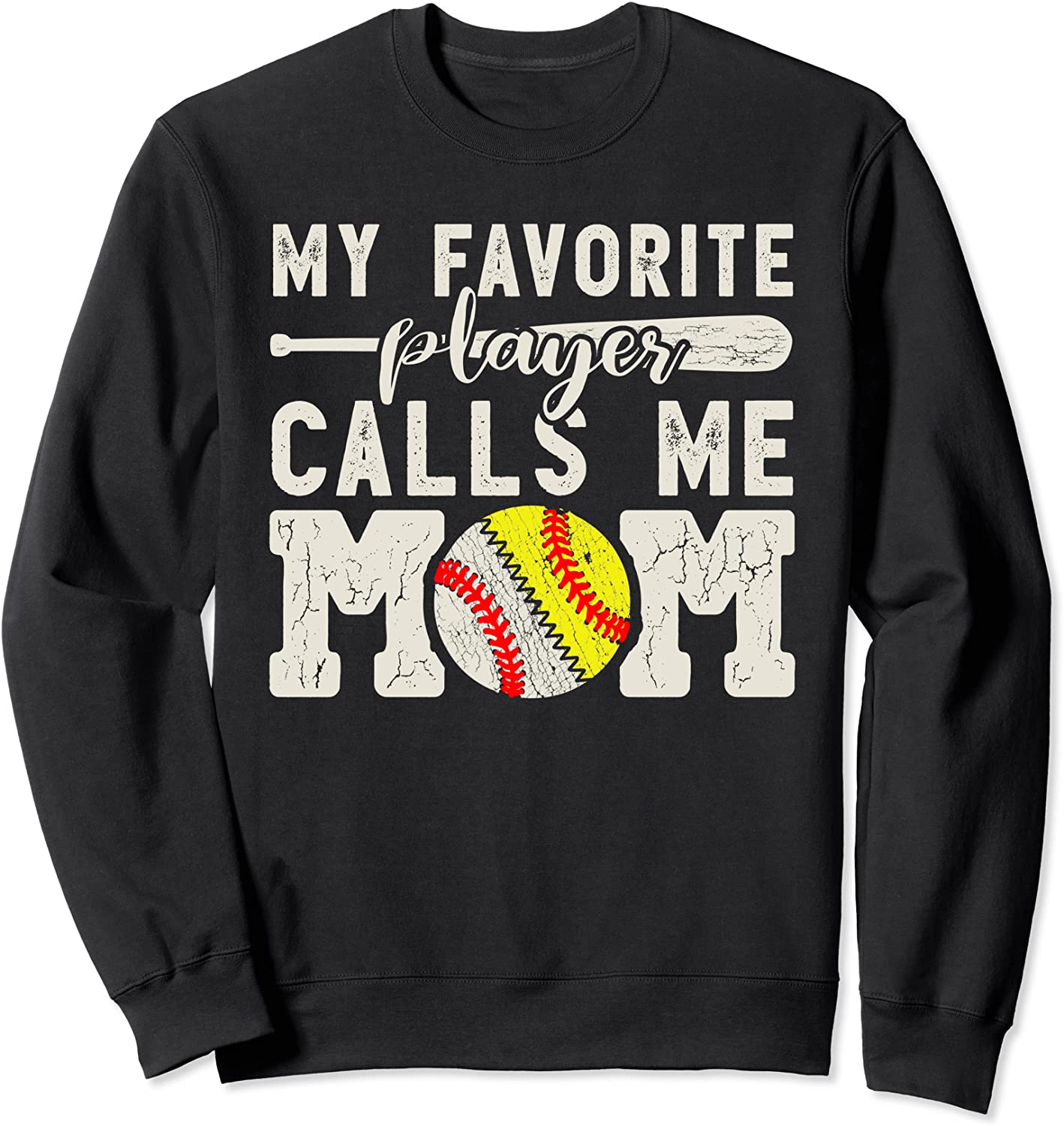 My Favorite Player Calls Me Mom Baseball Softball Boy Mother Sweatshirt