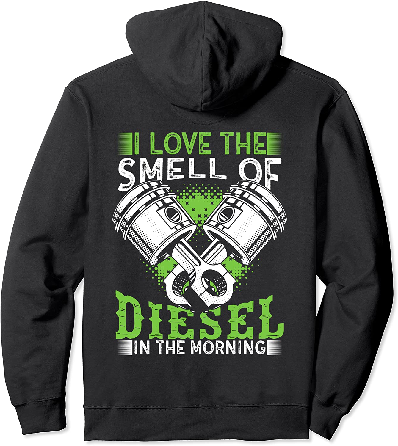 I Love the Smell of Diesel in the Morning Truck Driver Pullover Hoodie