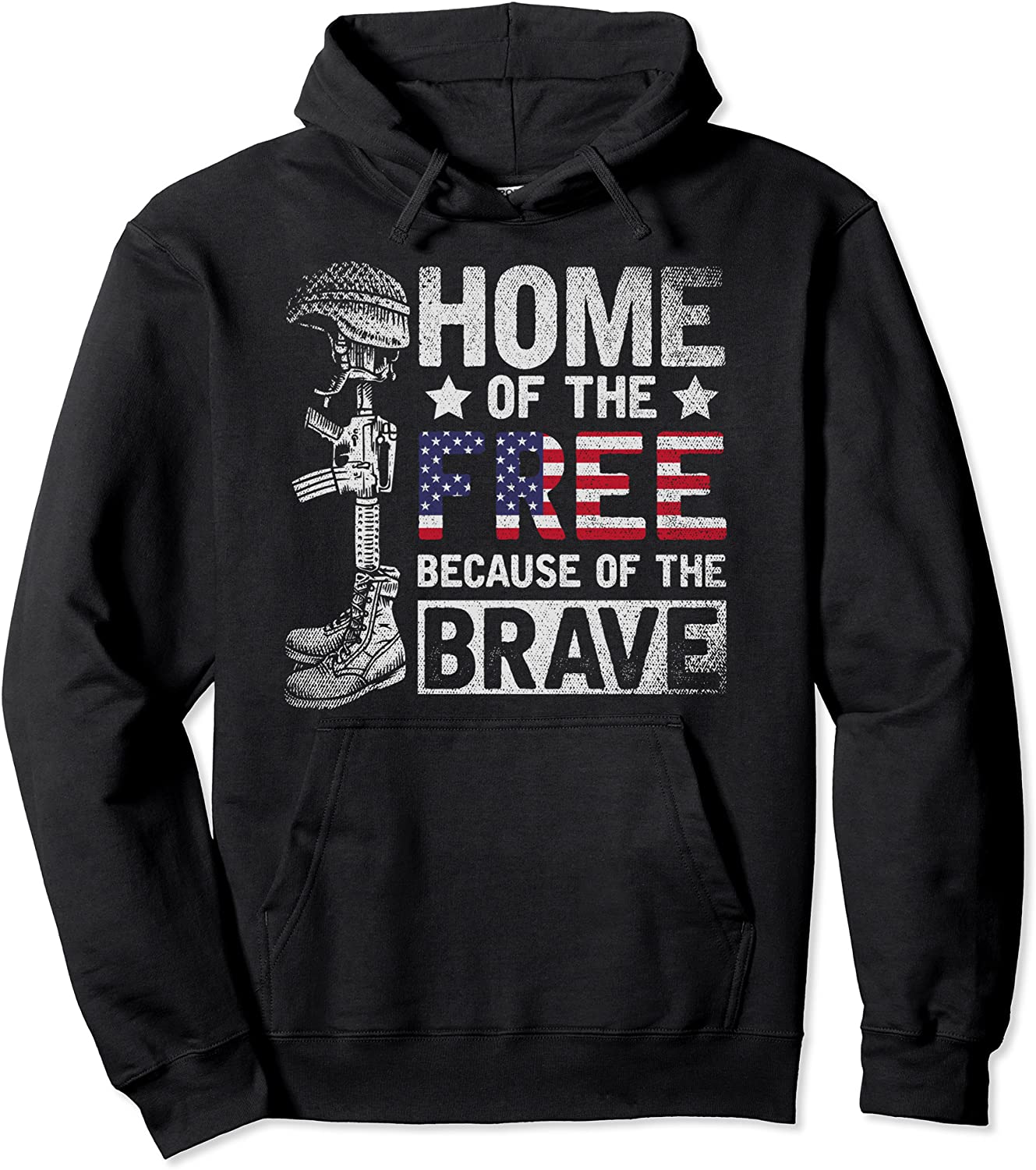 Home Of The Free Because Of The Brave Proud Veteran Soldier Pullover Hoodie