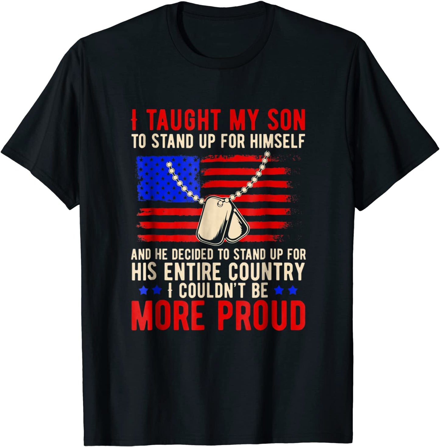 Proud Military Mom Dad - I Taught My Son How to Stand Up