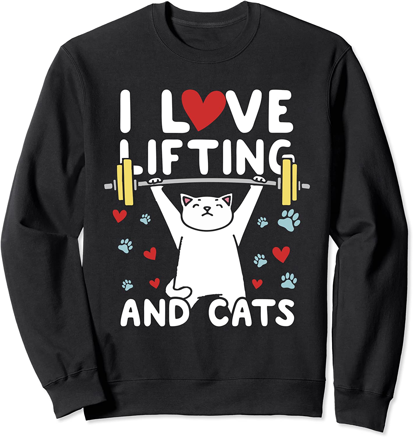 I Love Weight Lifting Cats White Cat Fitness Workout Gift Sweatshirt