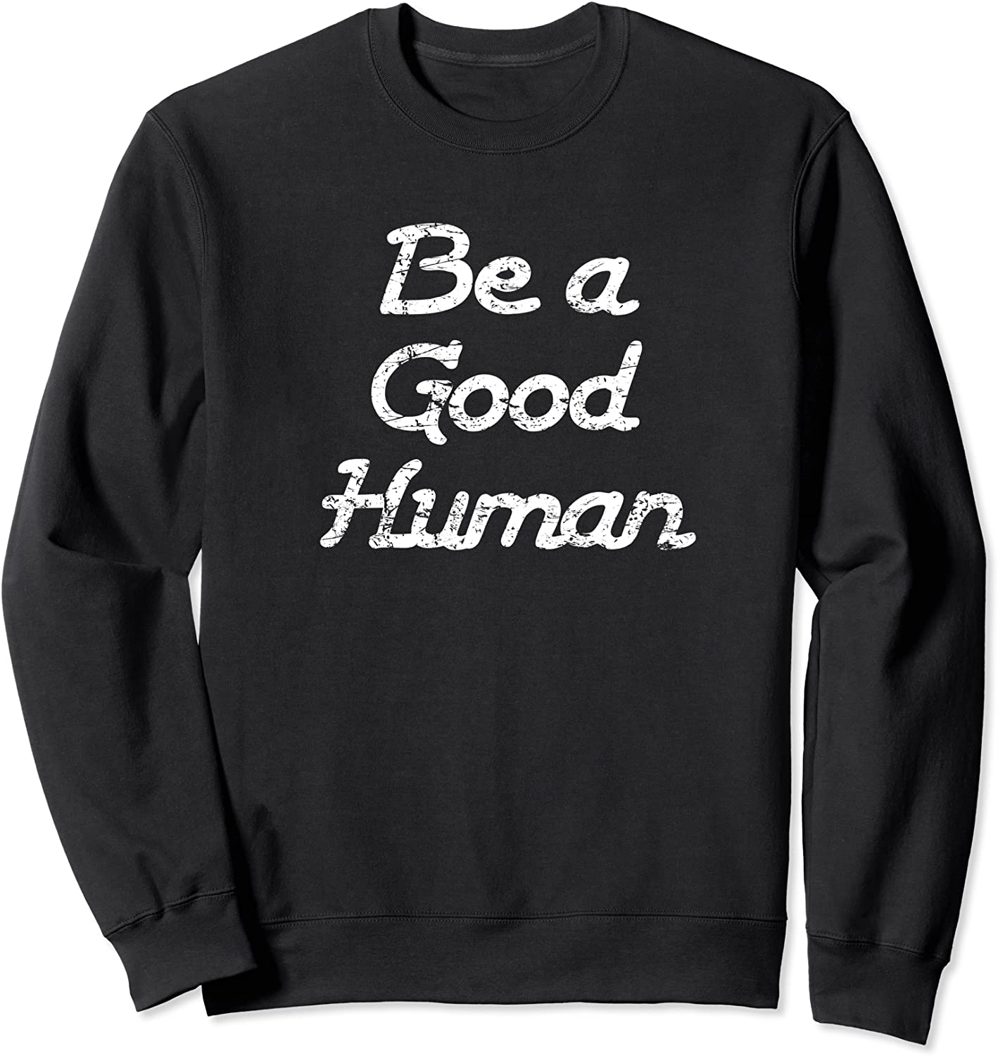 Be a Good Human Tshirt TopBe a Good Human Tee ShirtBe Kind Sweatshirt