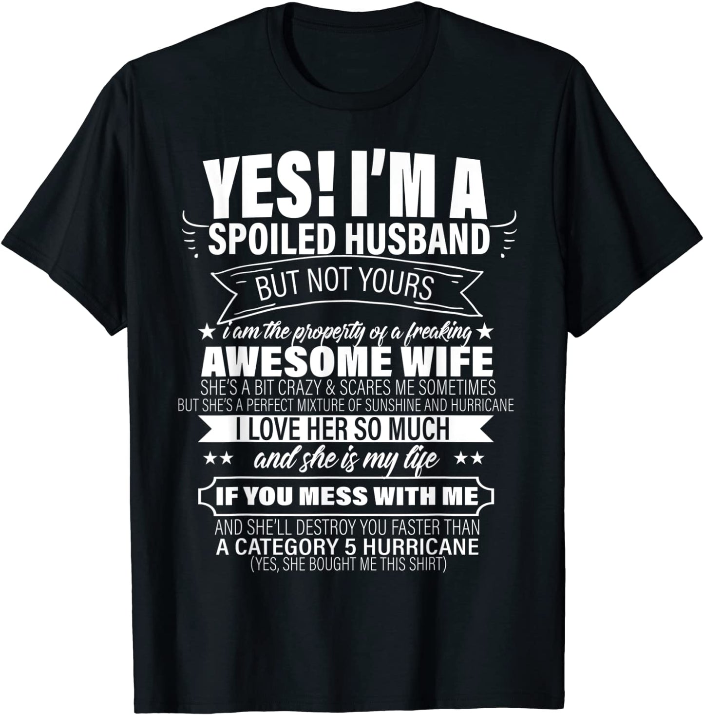 Yes Im A Spoiled Husband But Not Yours gift for him T-Shirt