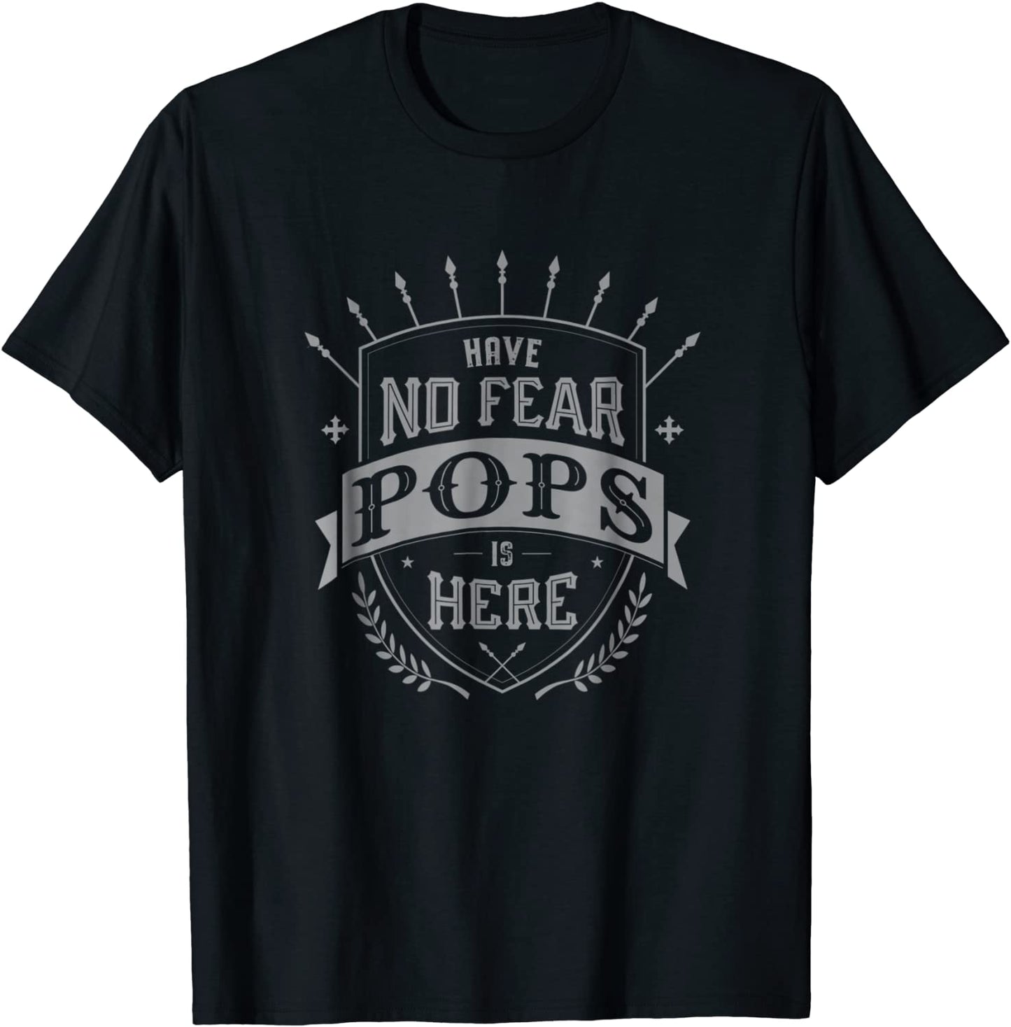 Have No Fear Pops Is Here Grandpa Gift Men T-shirt