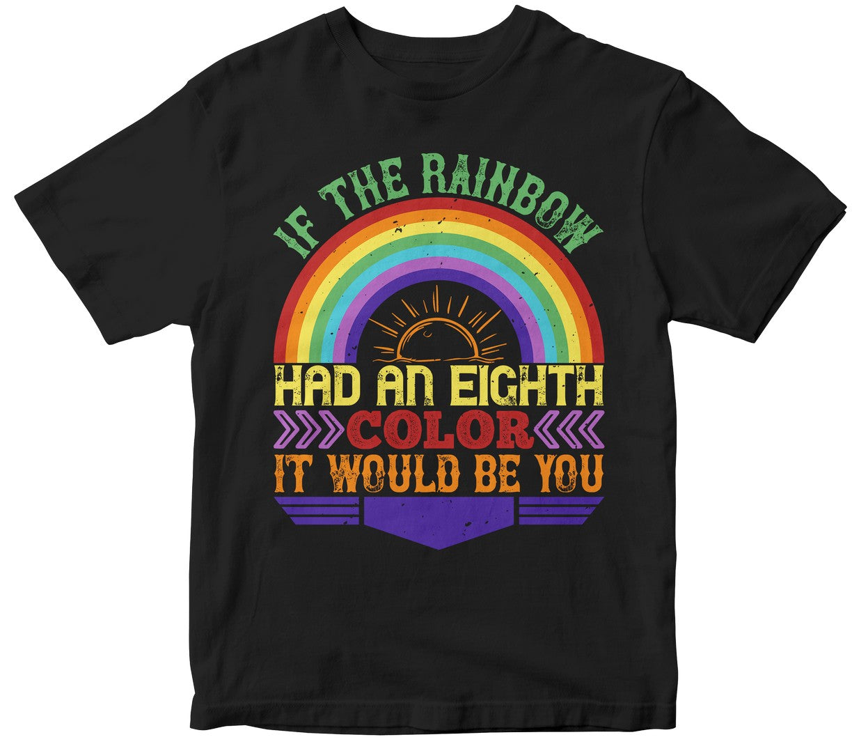 If The Rainbow Had An Eighth Color, It Would Be You