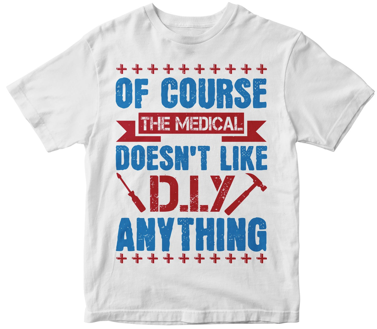 Of Course, The Medical Profession Doesn'T Like D.I.Y. Anything