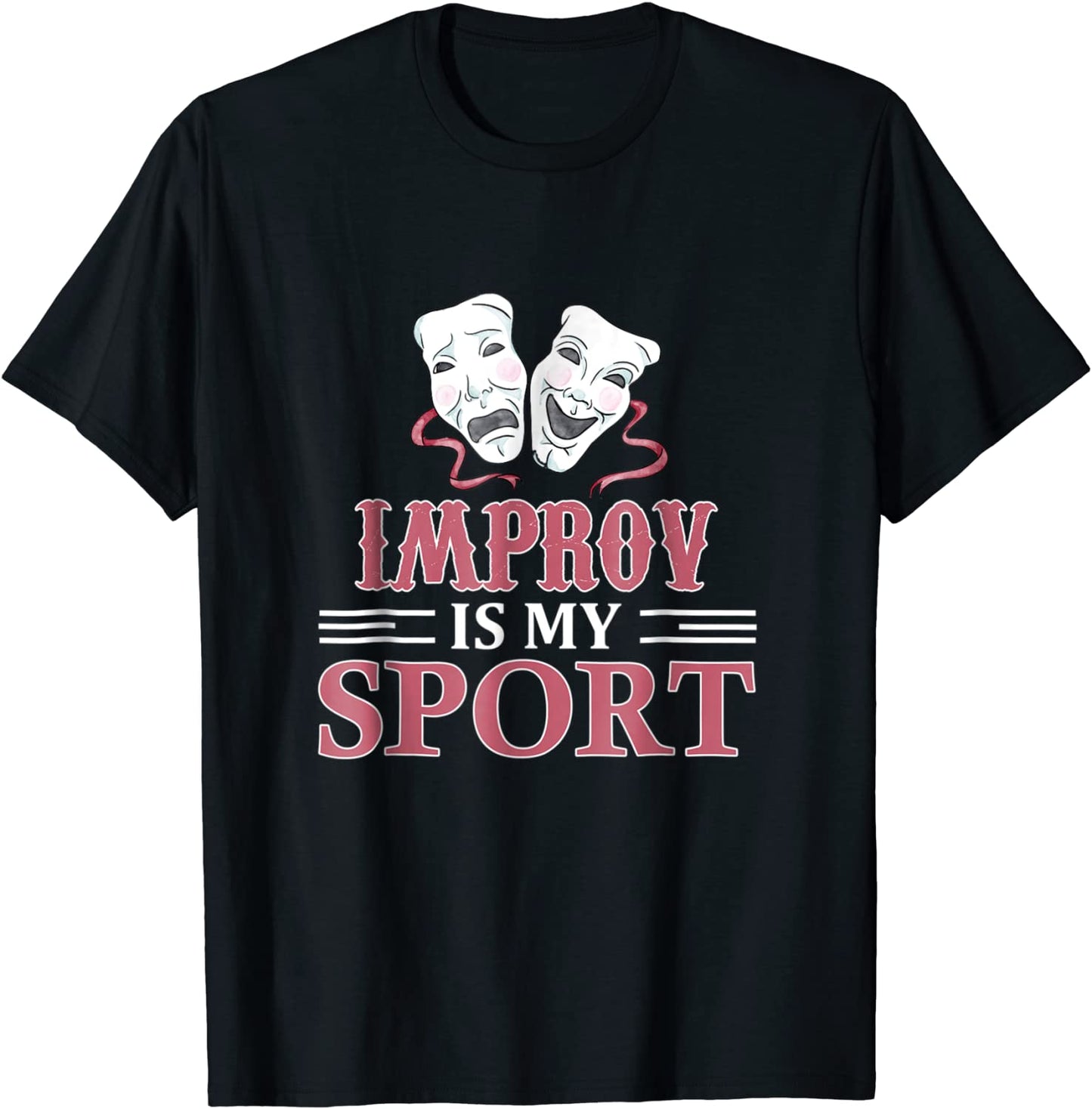 Improv Is My Sport Acting Drama Theatre Class T-Shirt