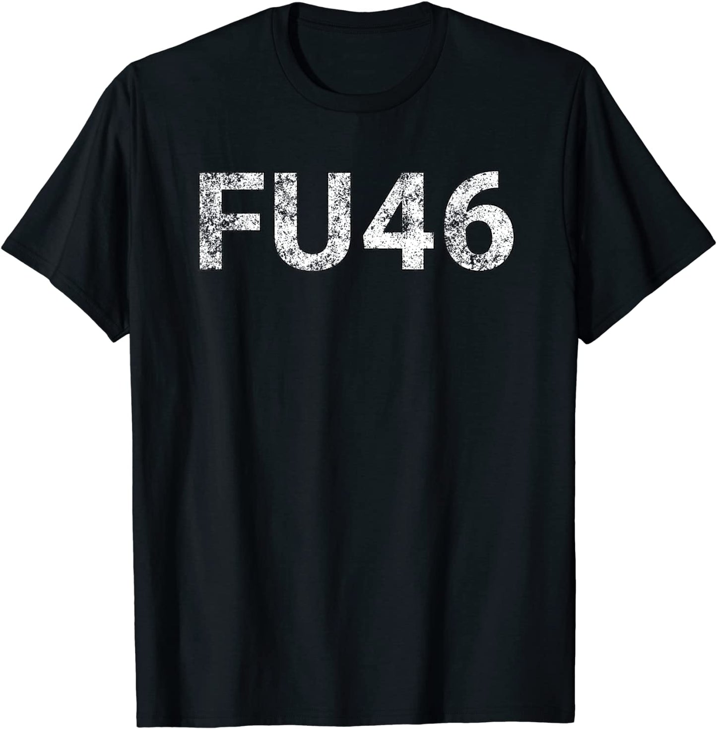 FU 46 Very Patriotic Anti Biden Pro Trump T-Shirt