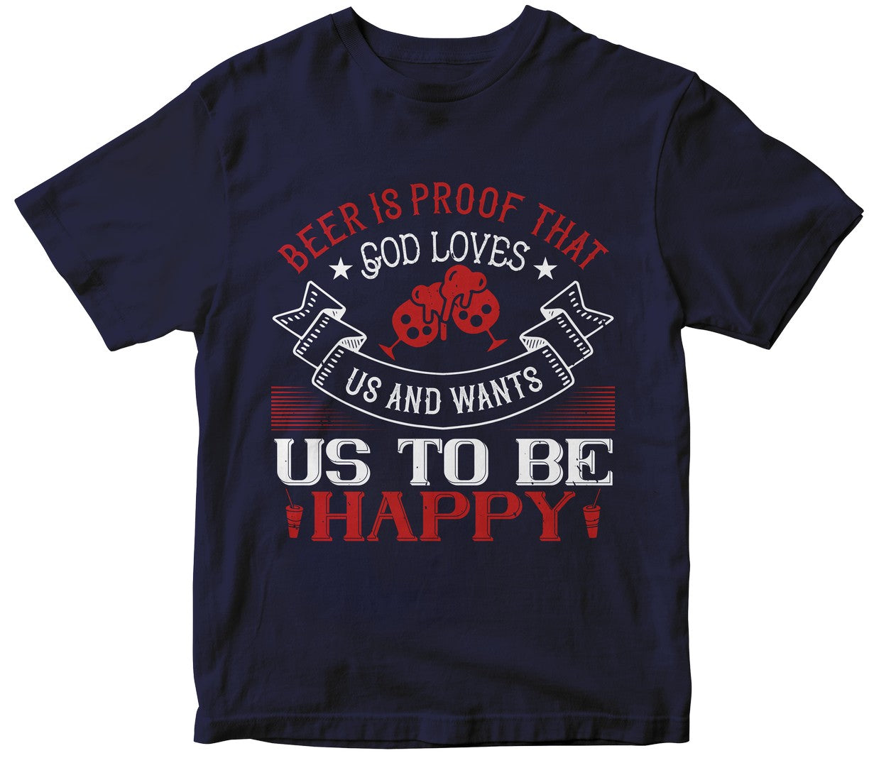 Beer Is Proof That God Loves Us And Wants Us To Be Happy Collection