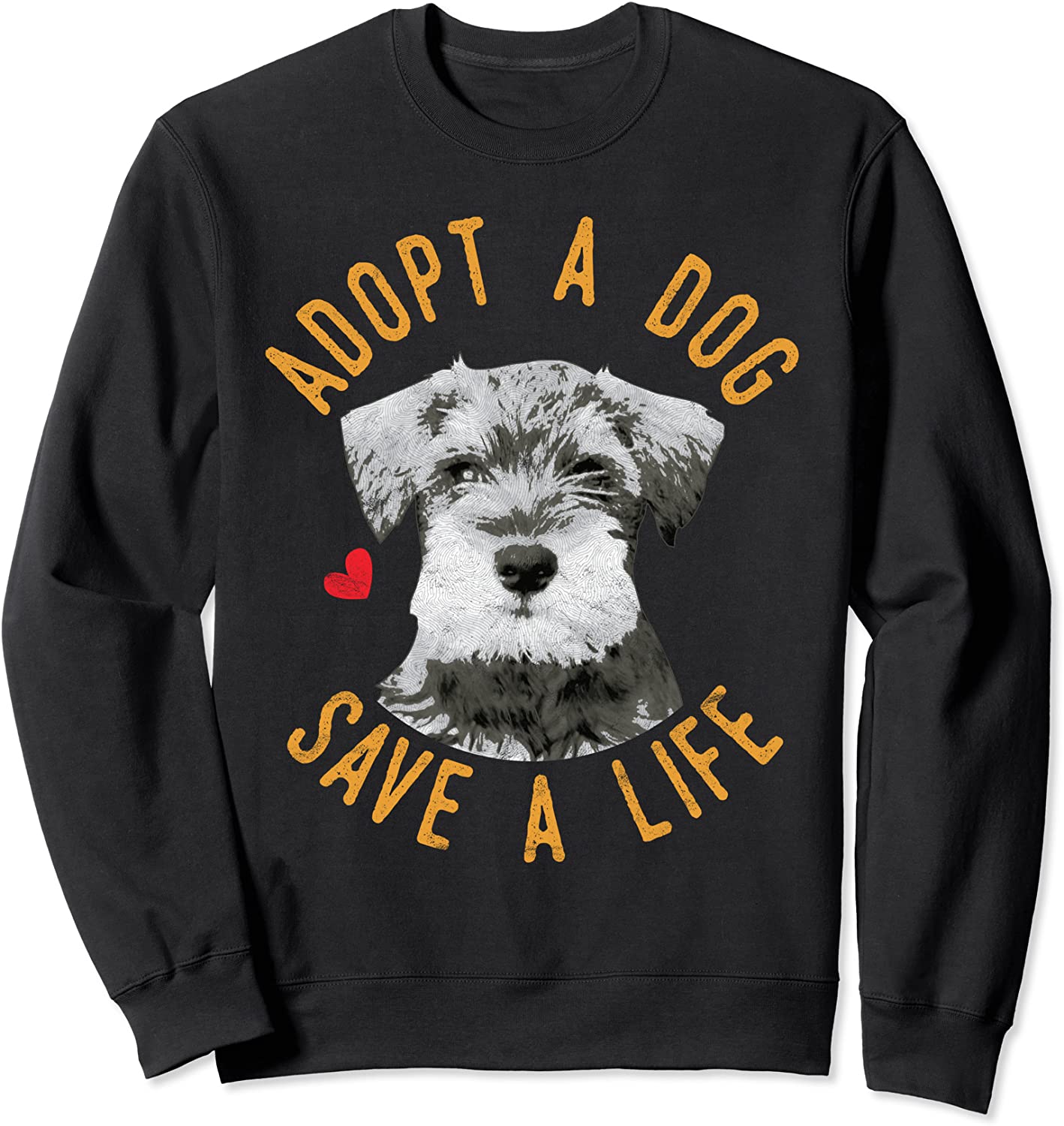 Adopt A Dog Save A Life Rescue Miniature Schnauzer Gift Sweatshirt