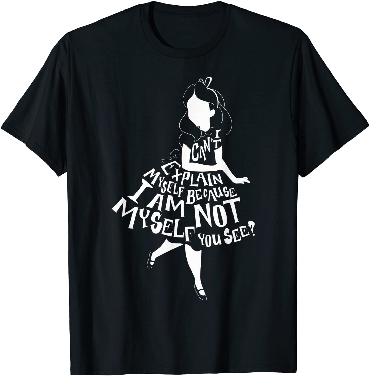 Disney Alice In Wonderland I Cant Explain Myself Text Fill T-Shirt