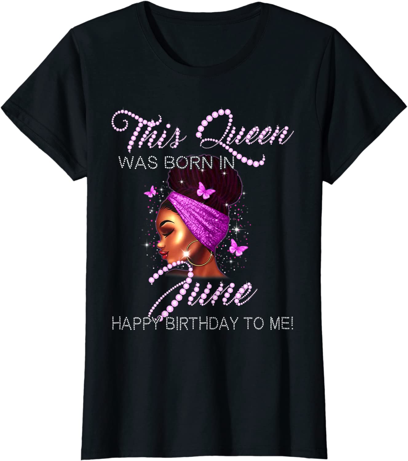 This Queen Was Born In June Happy Birthday To Me T-Shirt