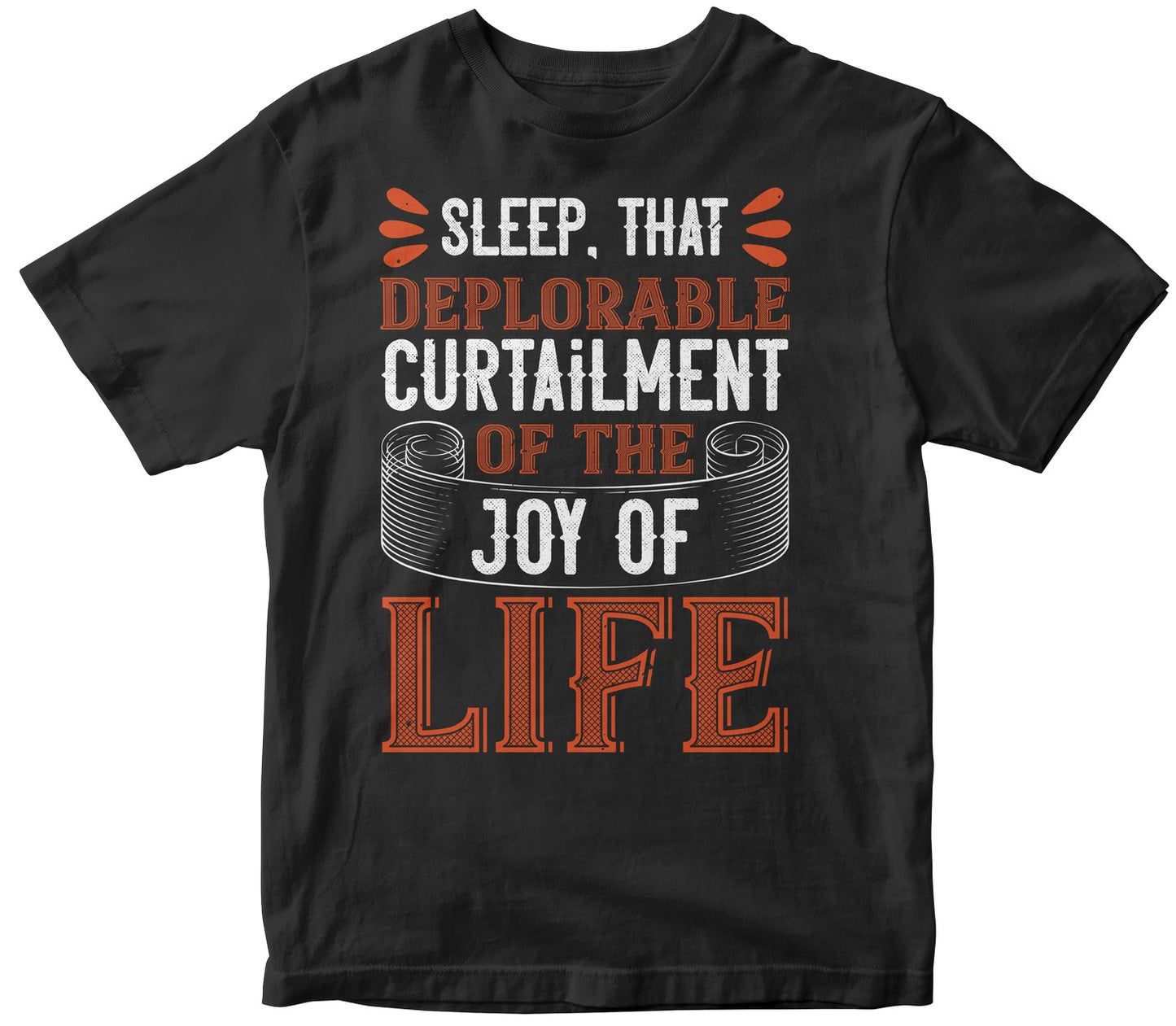 Sleep, That Deplorable Curtailment Of The Joy Of Life