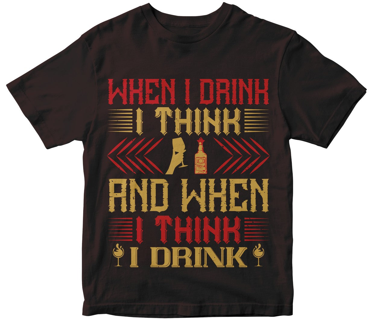 When I Drink, I Think; And When I Think, I Drink