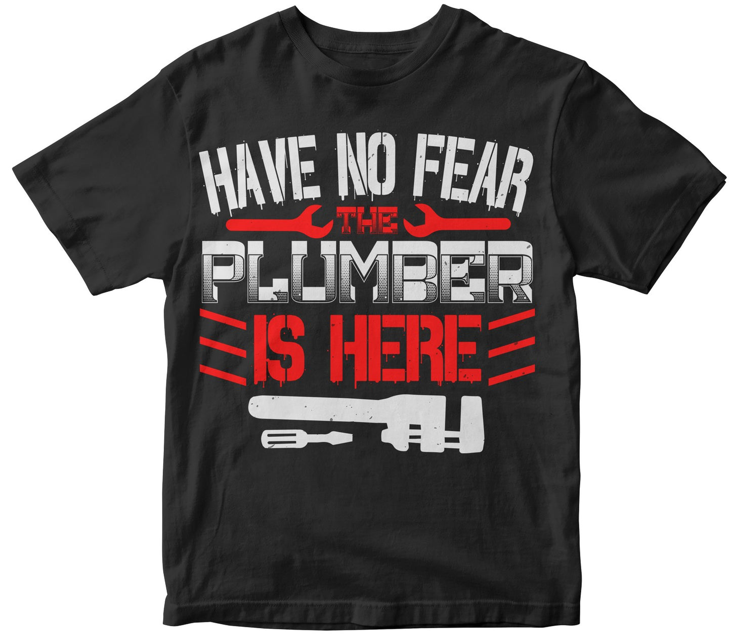 Have No Fear The Plumber Is Here