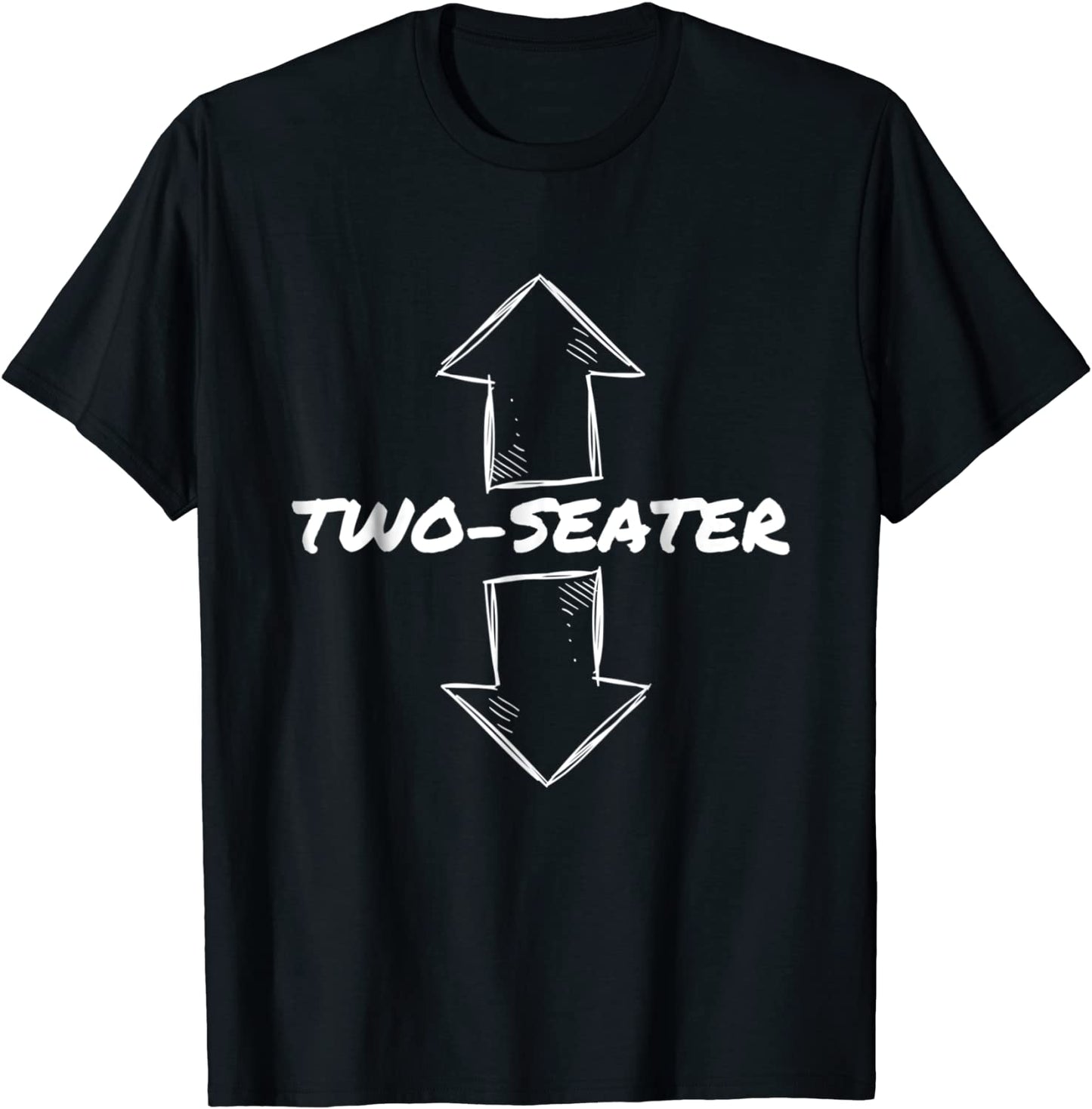 Two Seater Funny Adult Humor Popular Quote T-Shirt