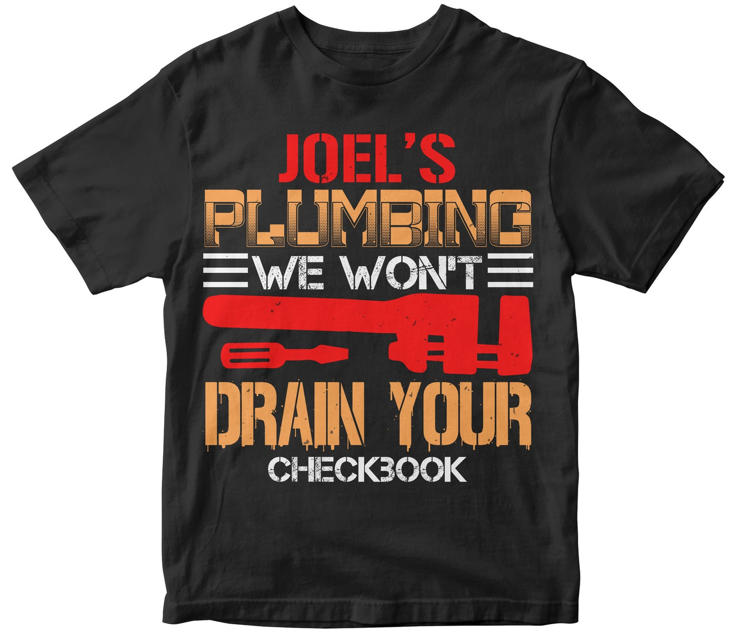 Joel S Plumbing We Won T Drain Your Checkbook