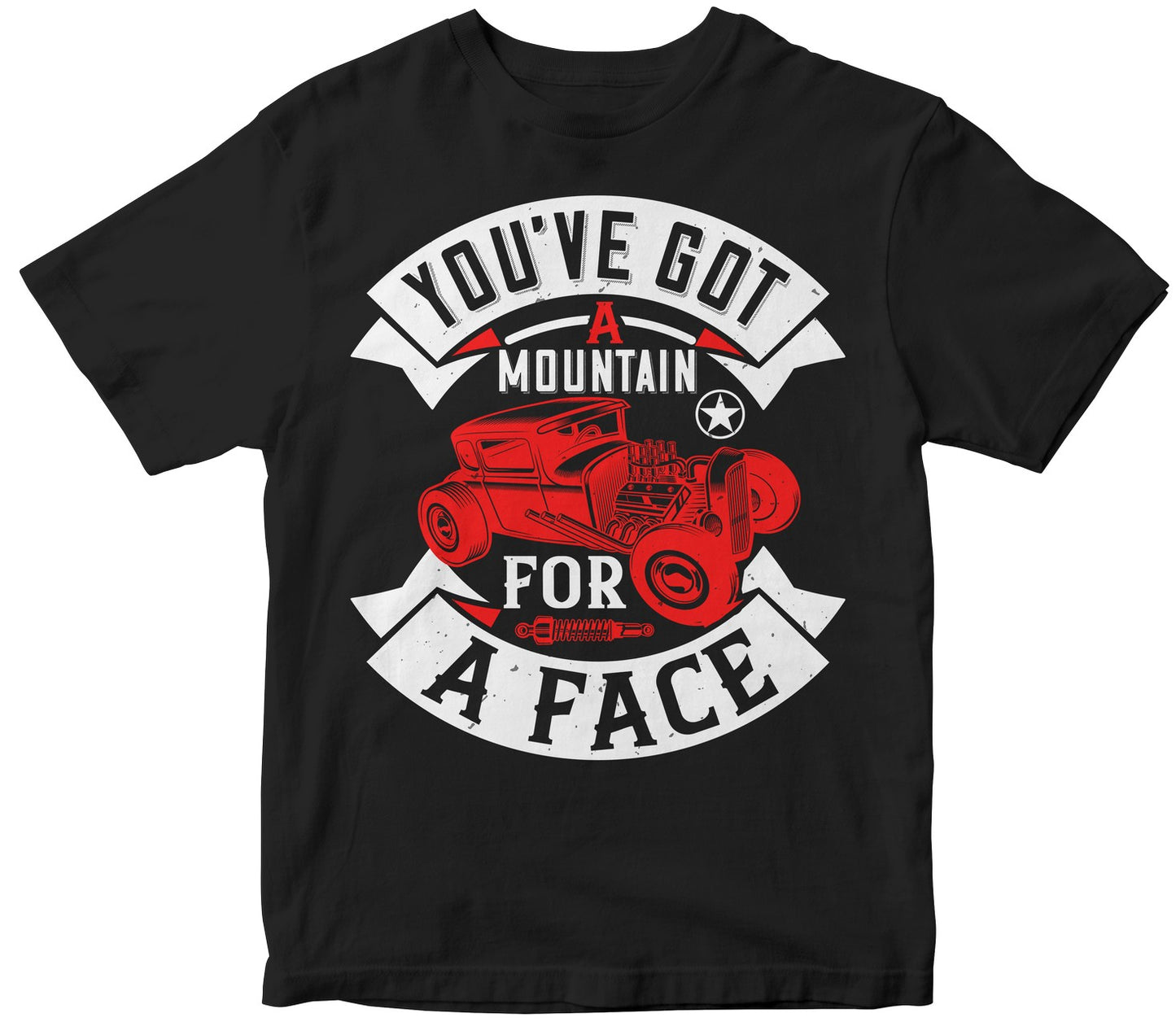 You'Ve Got A Mountain For A Face