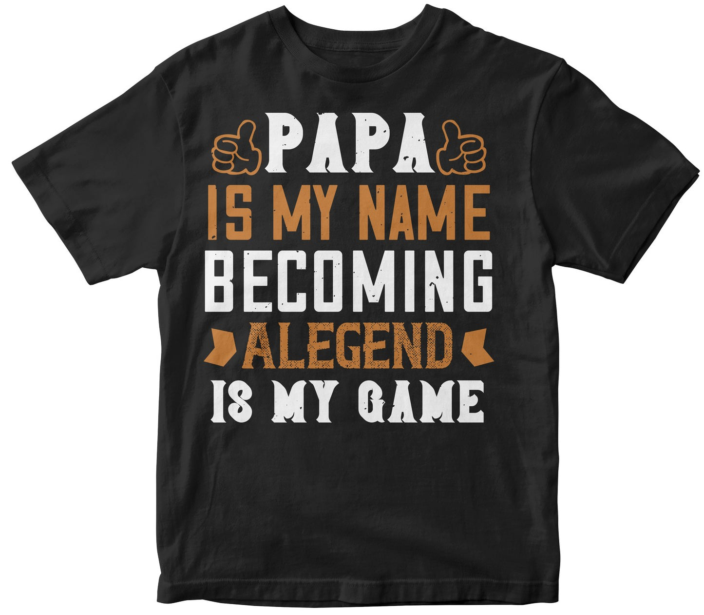 Papa Is My Name Becoming Alegend Is My Game