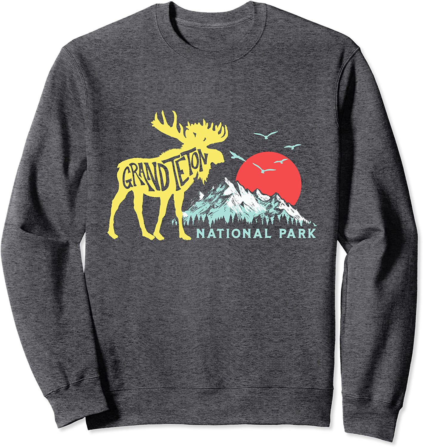 Grand Teton National Park Moose Mountains Typography Sweatshirt