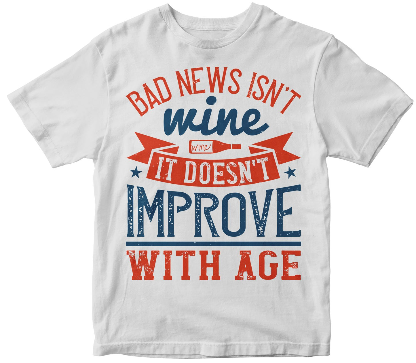 Bad News Isn'T Wine. It Doesn'T Improve With Age