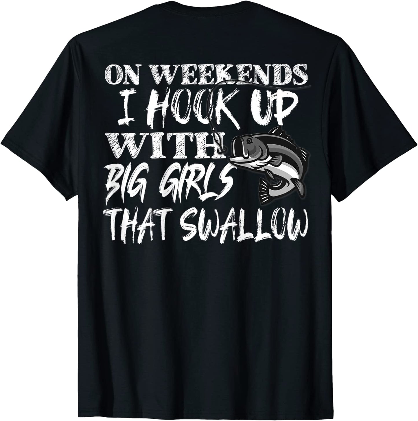 Funny Quote Fishing Shirt Printed On Back