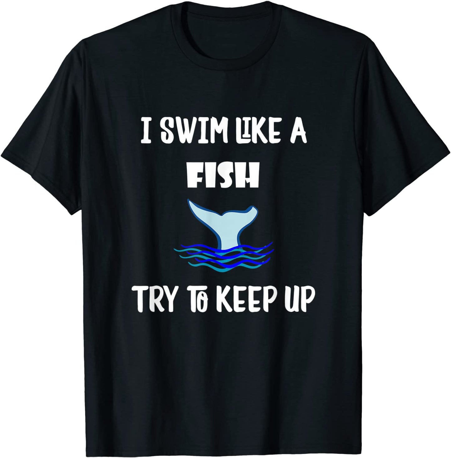 Swim Like a Fish Swimming Sport Exercise Gift T Shirt Dk
