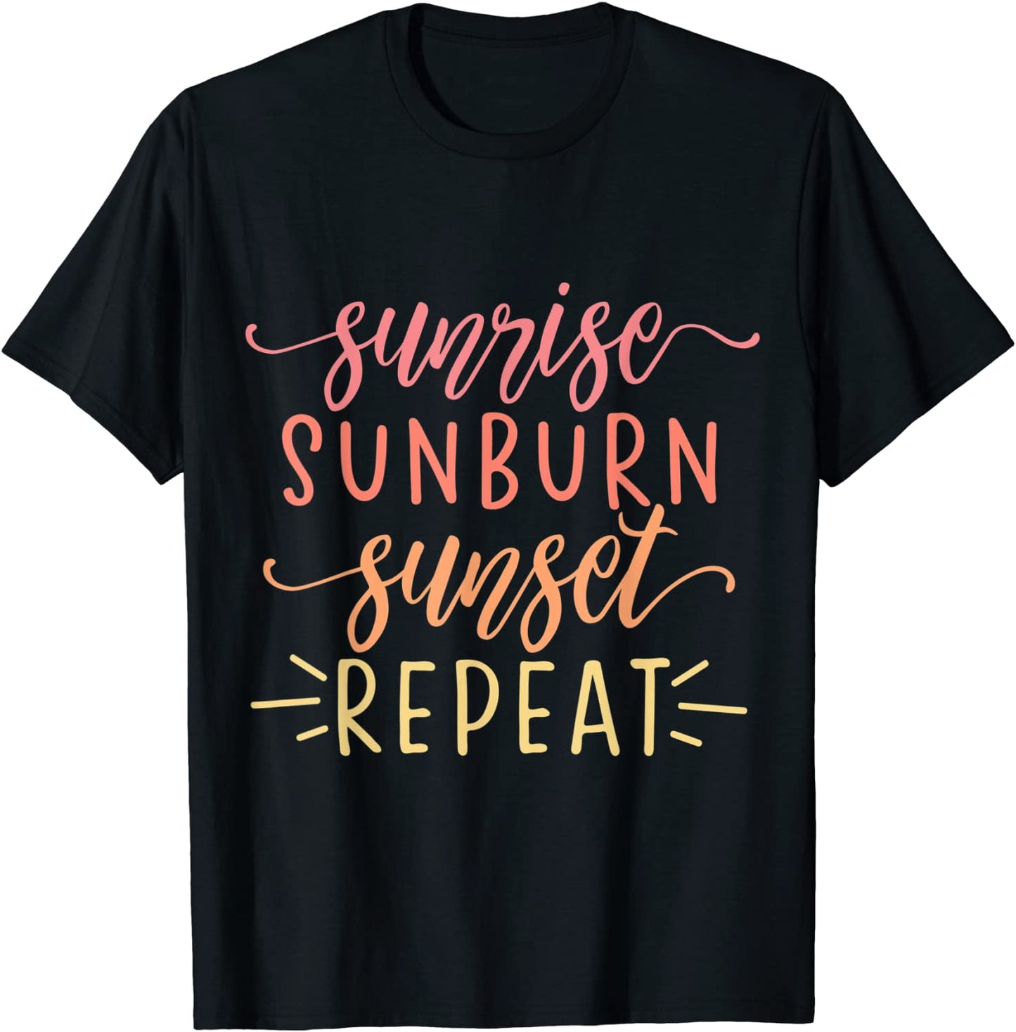 Sunrise Sunburn Sunset Repeat T-Shirt