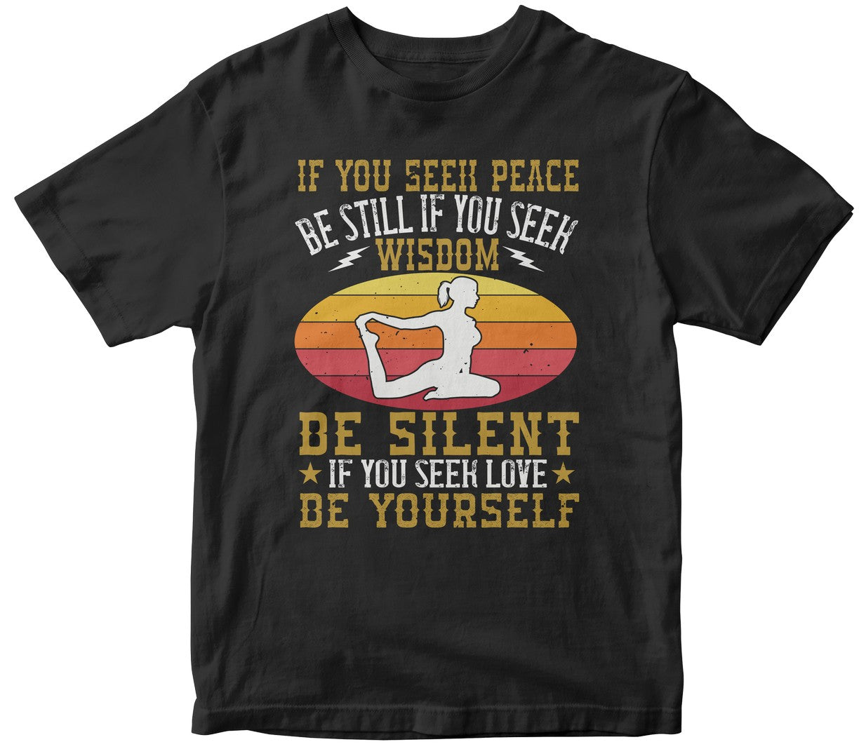 If You Seek Peace, Be Still. If You Seek Wisdom, Be Silent. If You Seek Love, Be Yourself