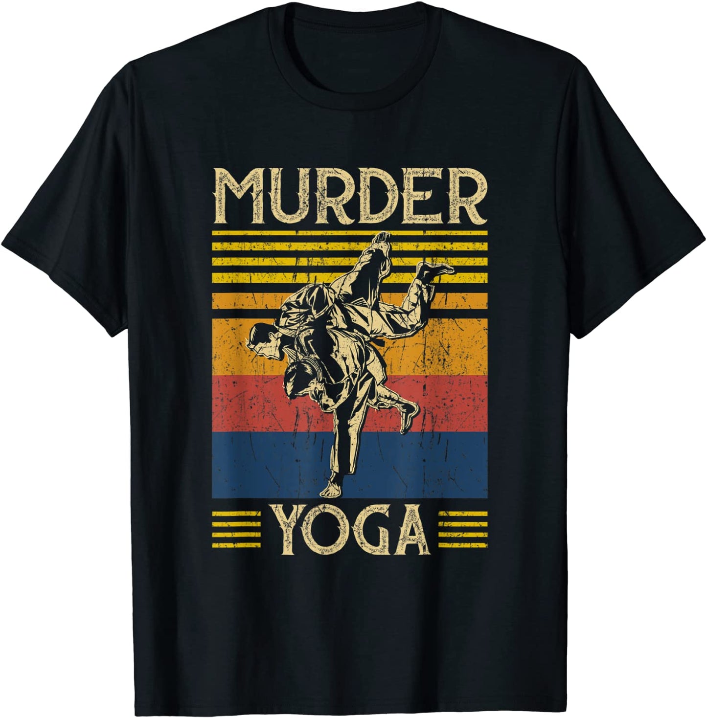 Murder Yoga Judo BJJ Brazilian Jiu Jitsu Dad MMA Wrestling T-Shirt