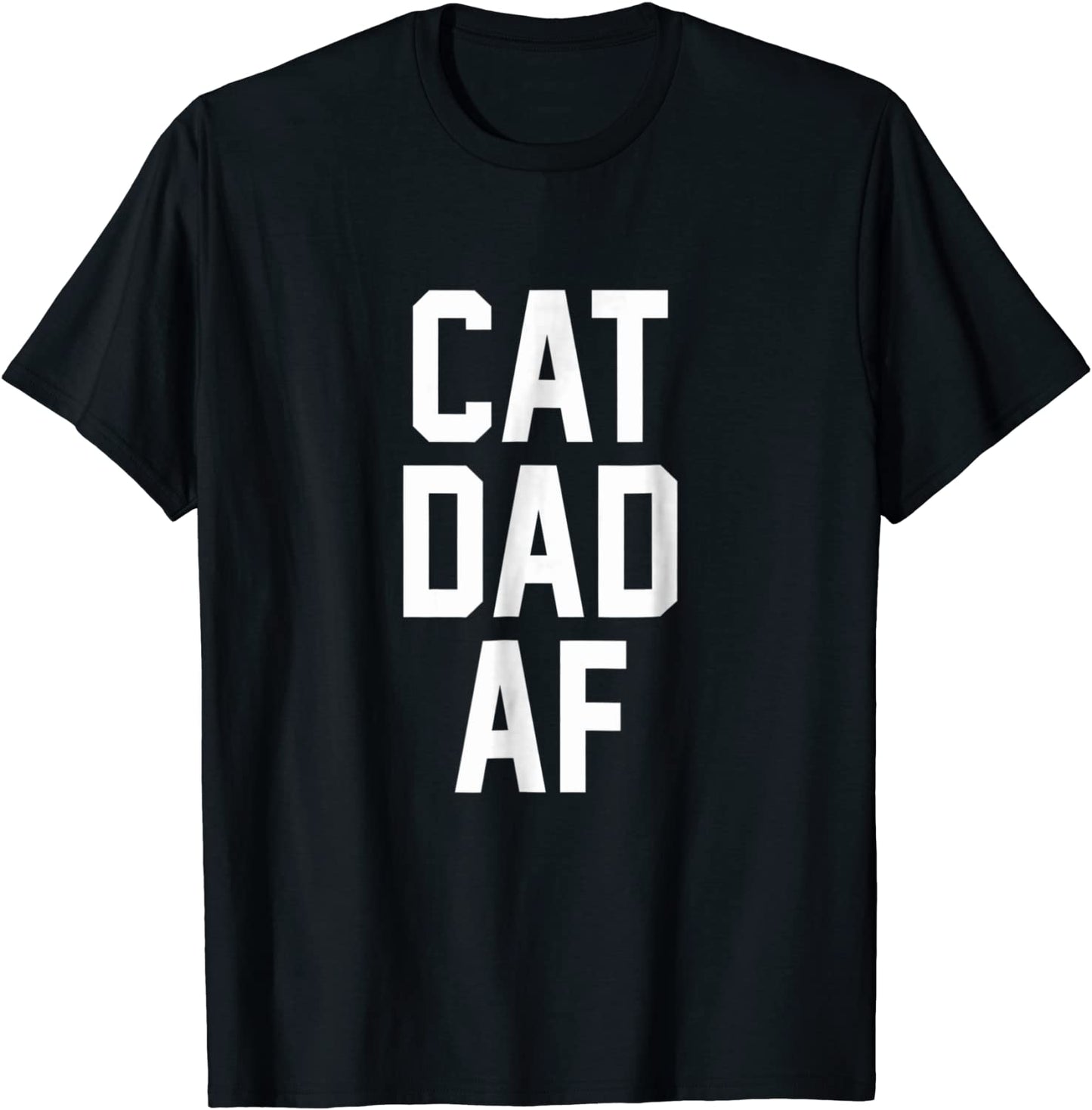 Cat Dad AF T-Shirt for Dads of Cats