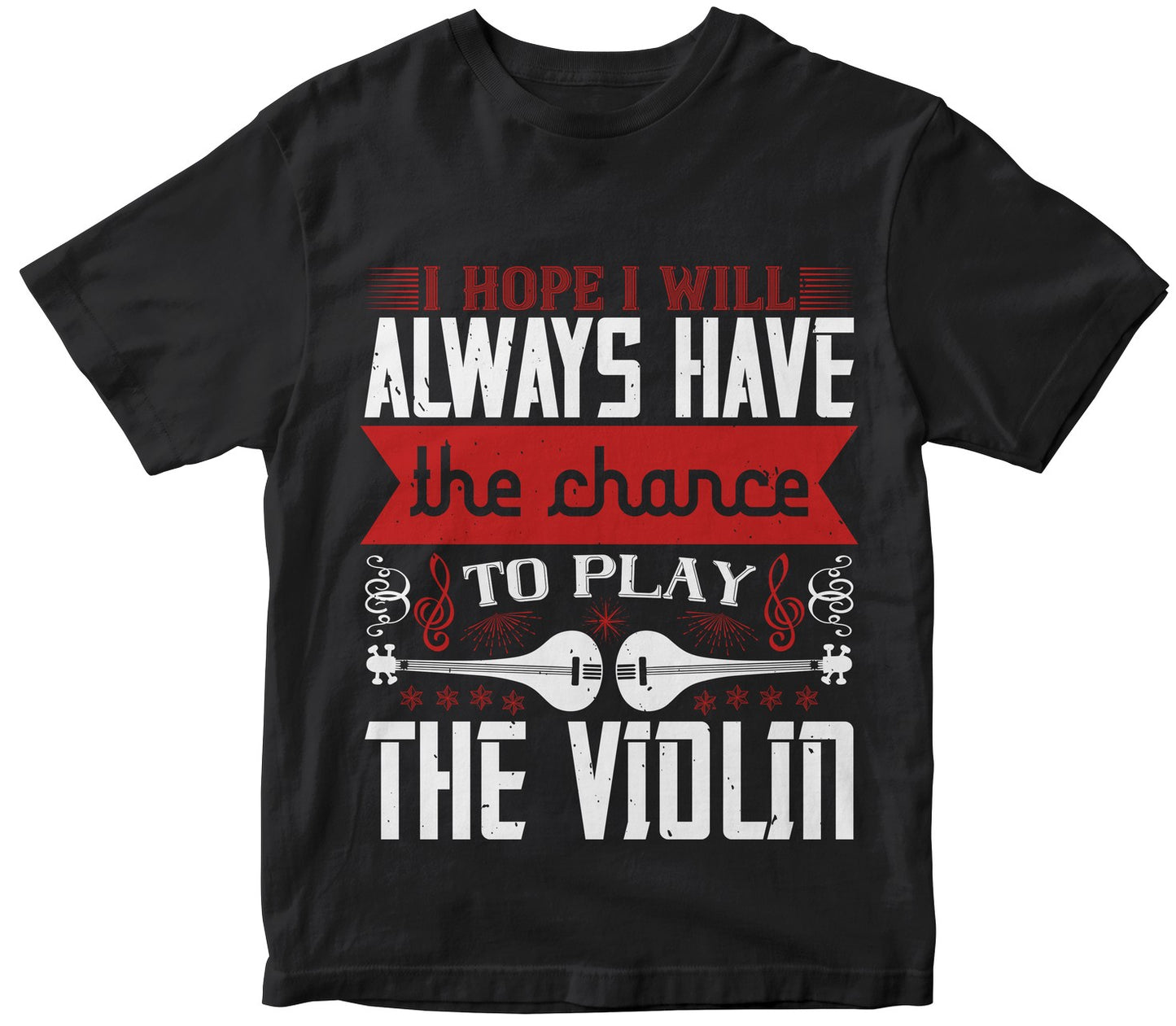 I Hope I Will Always Have The Chance To Play The Violin