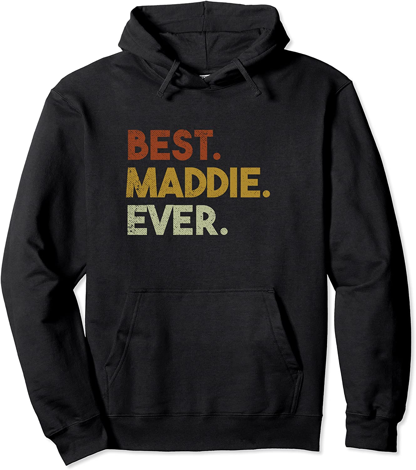 Cute Best Maddie Ever Personalized Name Gifts Pullover Hoodie