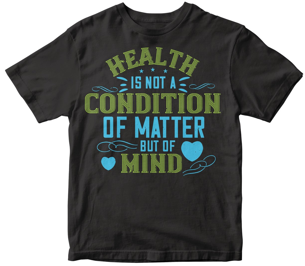 Health Is Not A Condition Of Matter, But Of Mind
