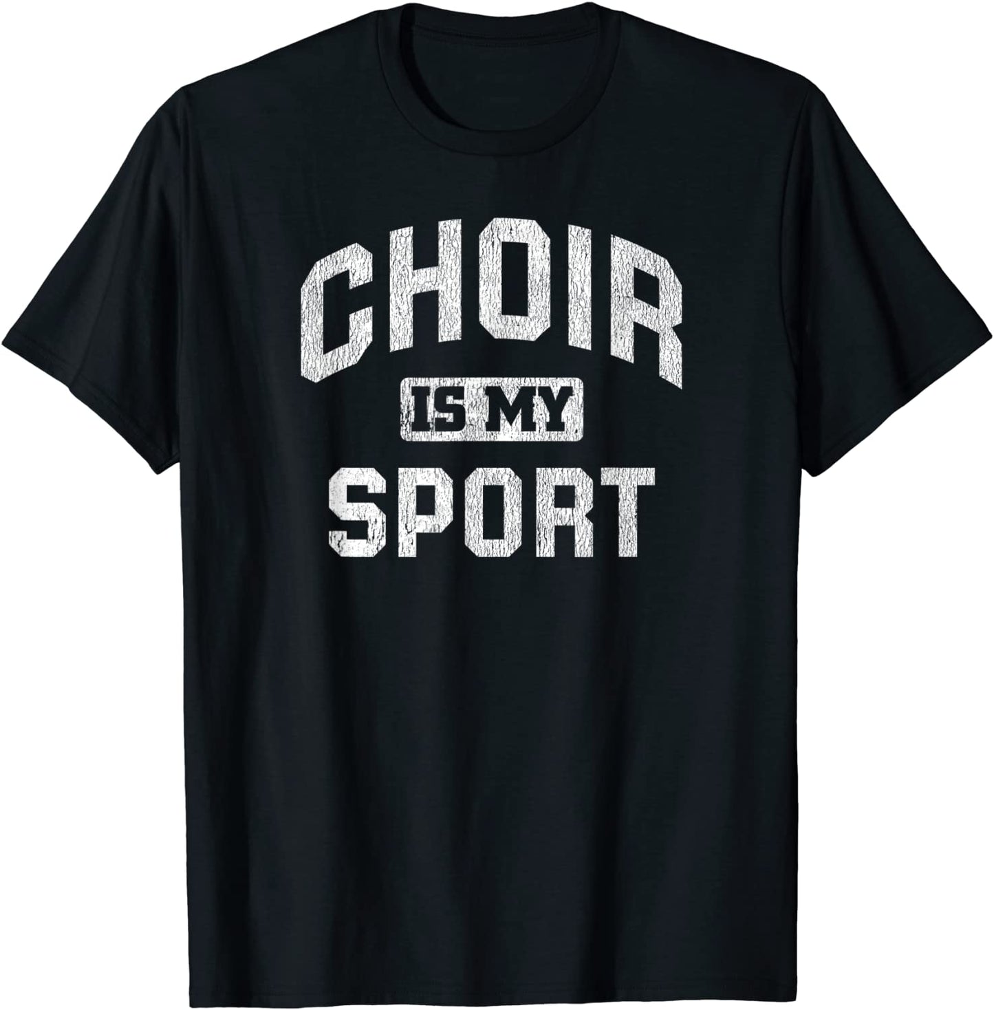 Choir Is My Sport Quote Funny Choir Teacher Gift T-Shirt