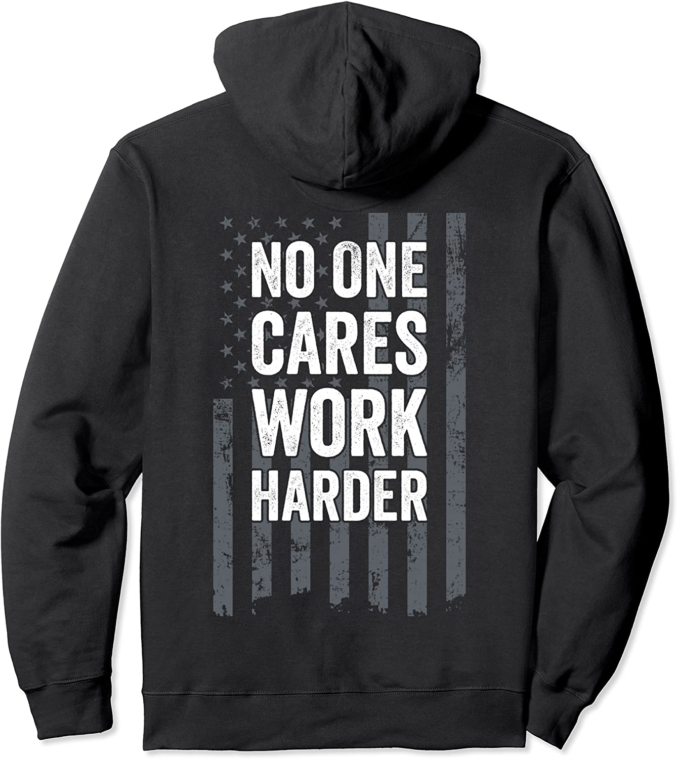 No One Cares Work Harder Motivational Workout Gym - ON BACK Pullover Hoodie
