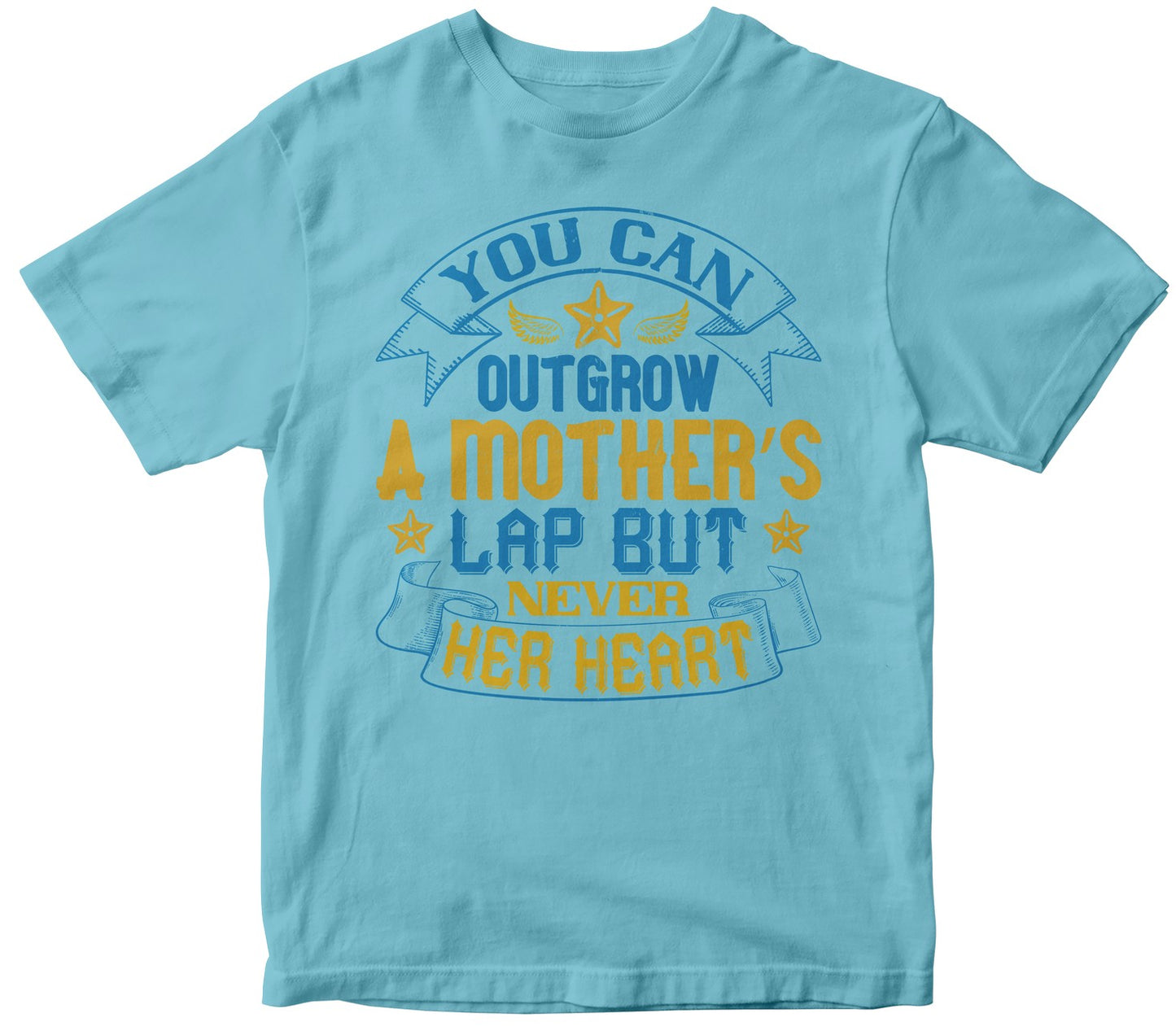 You Can Outgrow A Mother’S Lap, But Never Her Heart