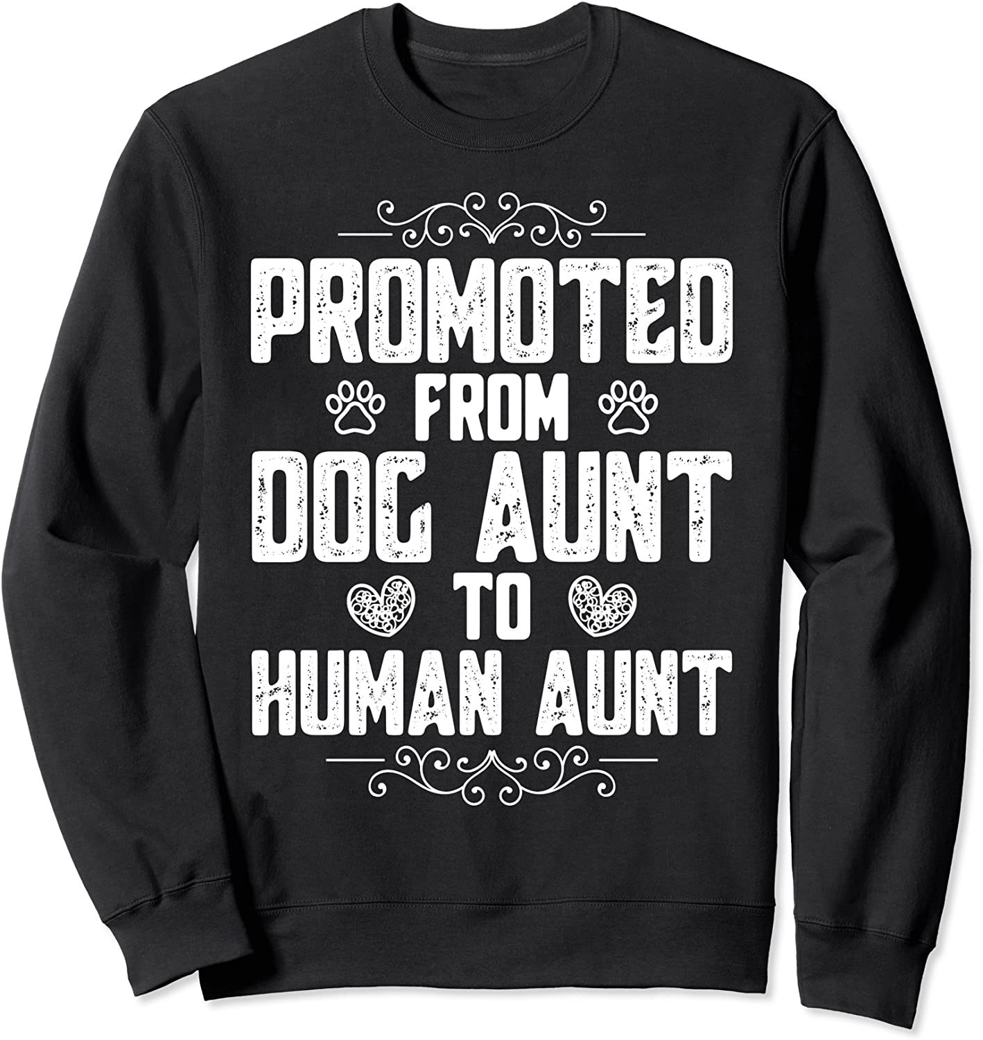 Promoted from Dog Aunt to Human Aunt Sweatshirt