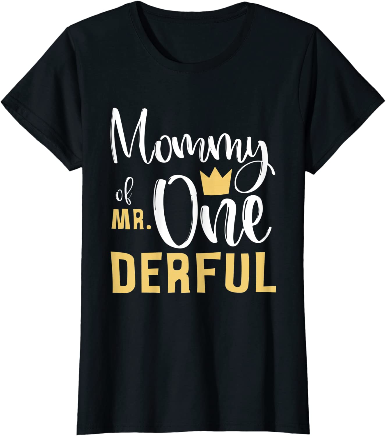Womens Mommy of Mr Onederful 1st Birthday First One-Derful Matching T-Shirt