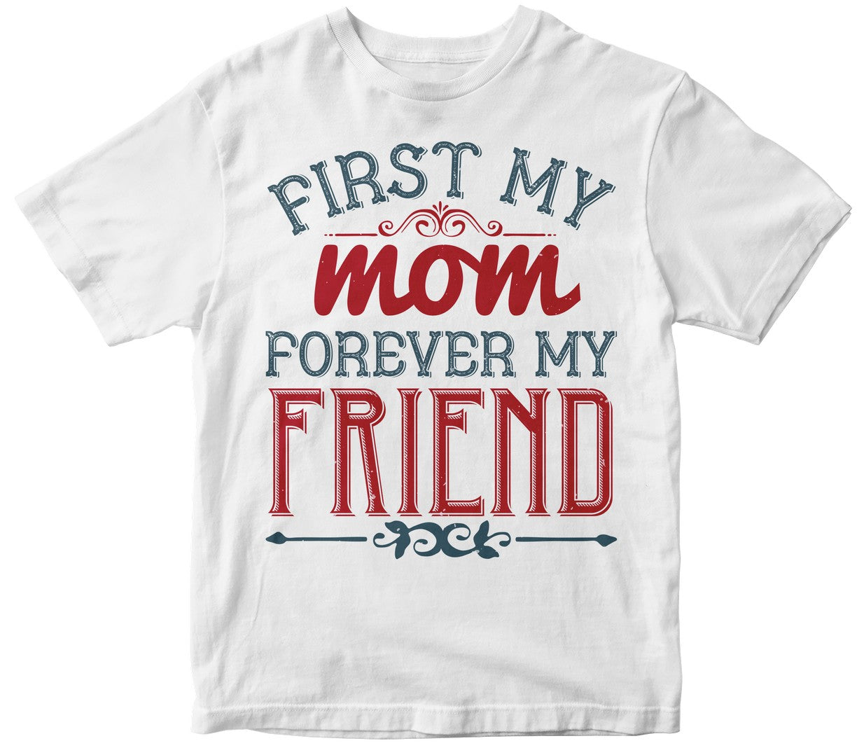 First My Mom, Forever My Friend