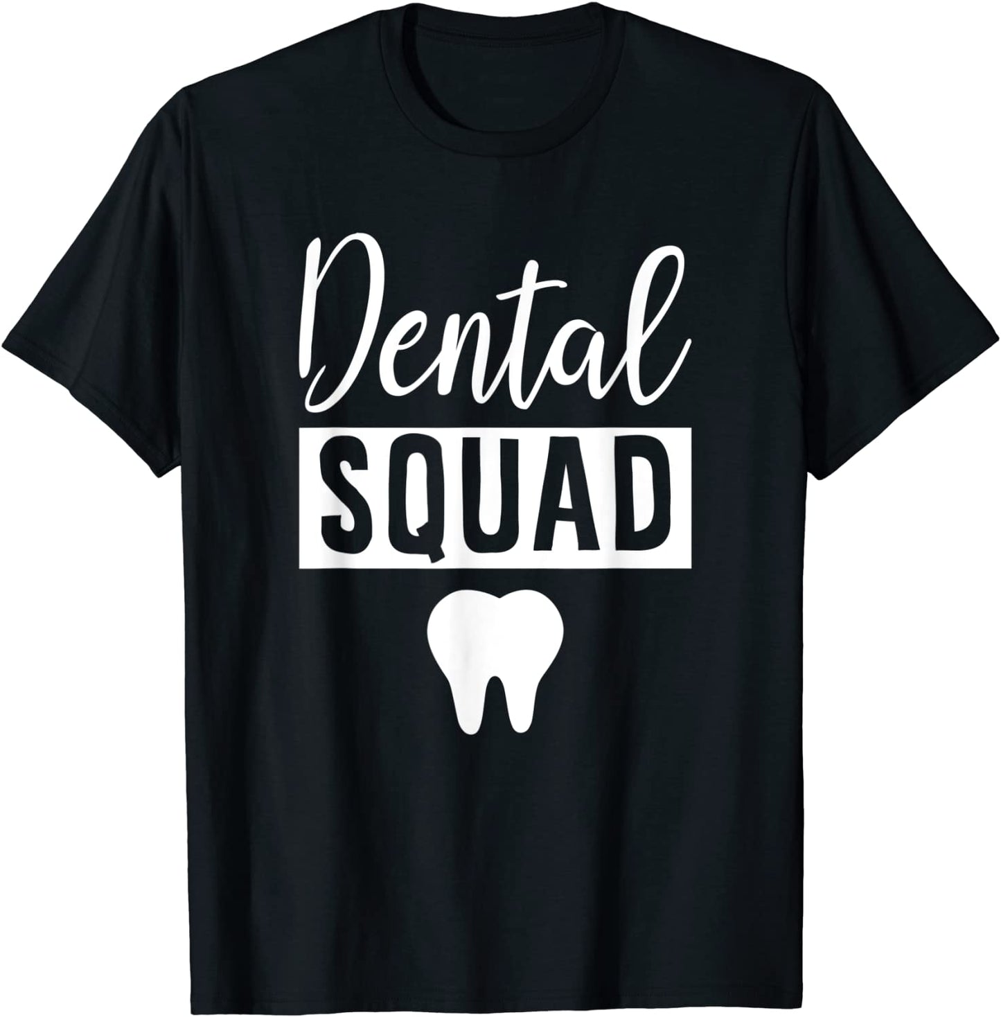 Dental Squad Tooth Dental Assistant T-Shirt