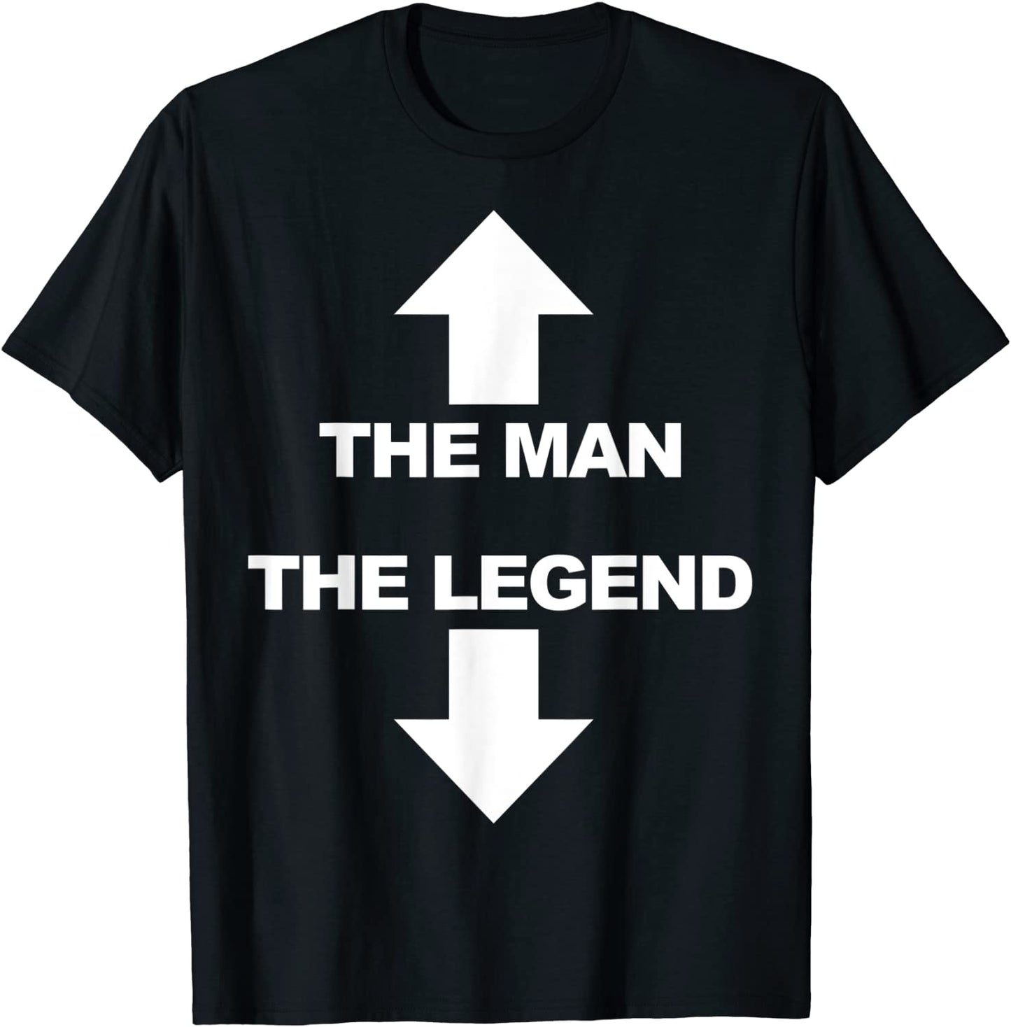 The man the legend Funny Adult Humor The man the legend T-Shirt