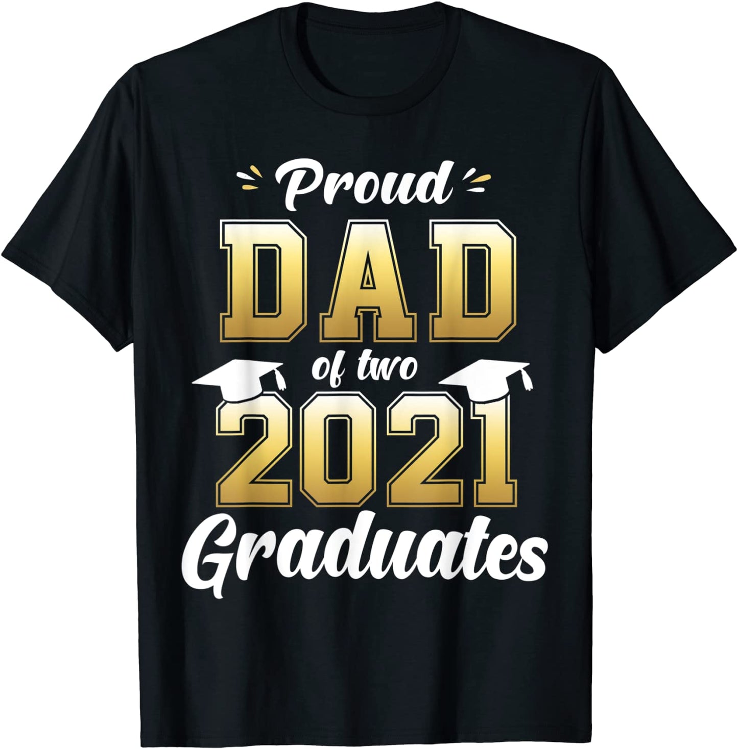 Proud Dad of Two 2021 Graduates Shirt Senior 21 Twins Gift T-Shirt