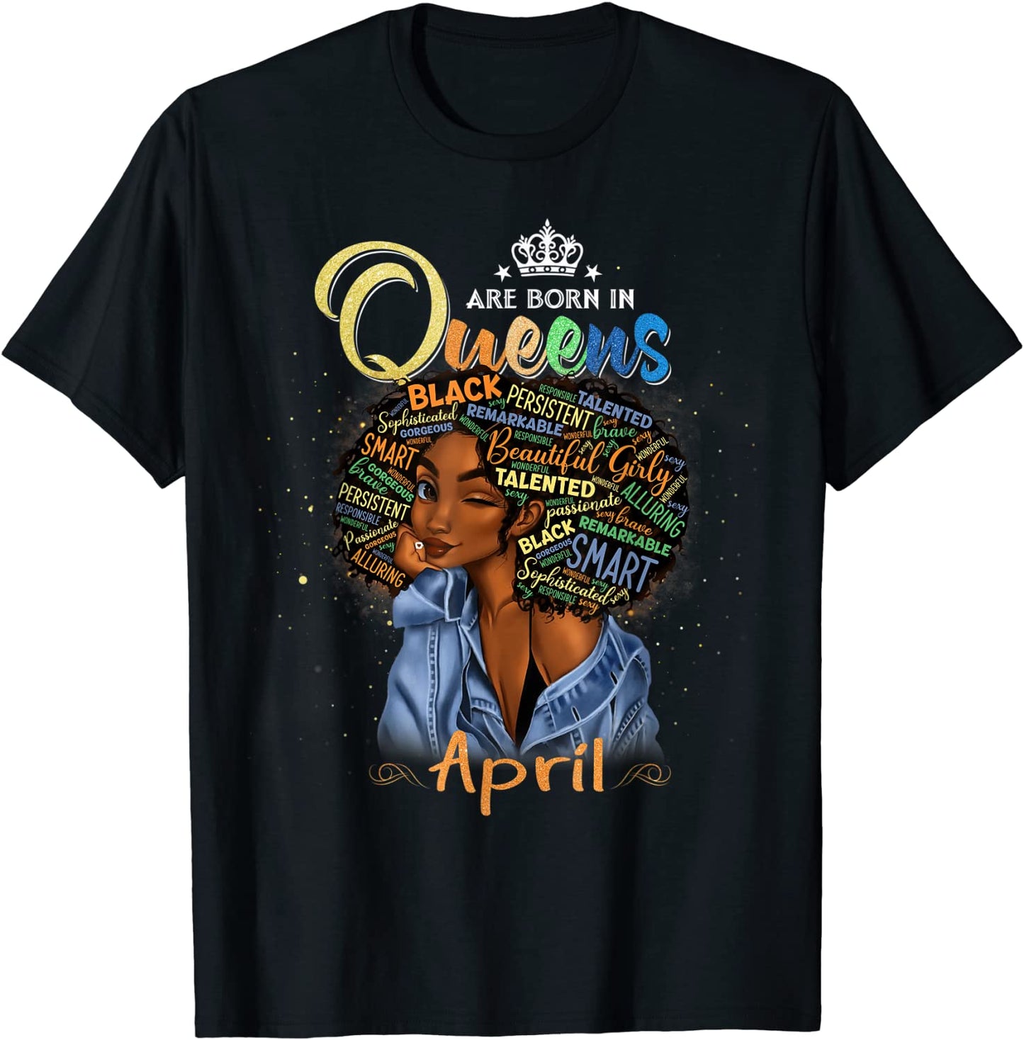 Queens Are Born In April Black Girl Aries Taurus Birthday T-Shirt